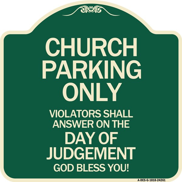 Church Parking Violators Shall Answer on Day of Judgement Aluminum Sign, 18" x 18", G-1818-24261
